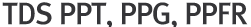 TDS PPT, PPG, PPFR